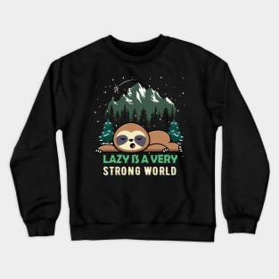 Sloth Lazy is a very strong world christmas Crewneck Sweatshirt